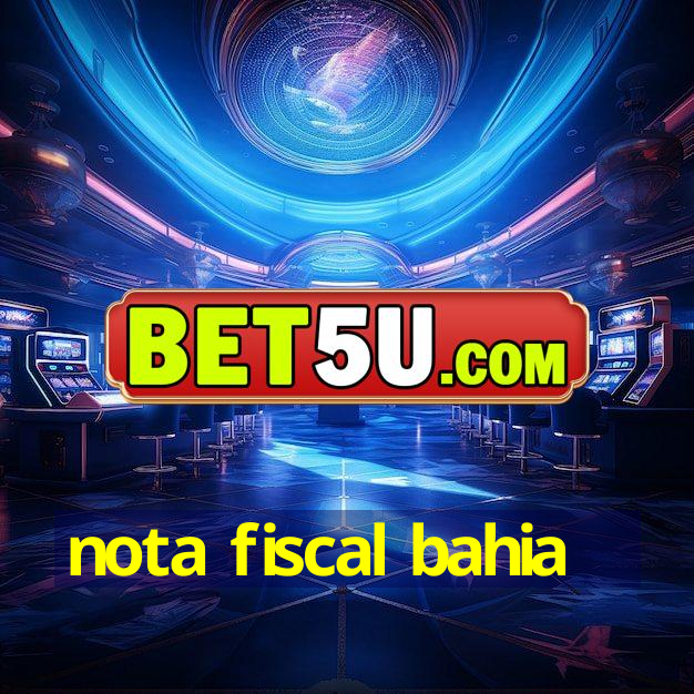 nota fiscal bahia